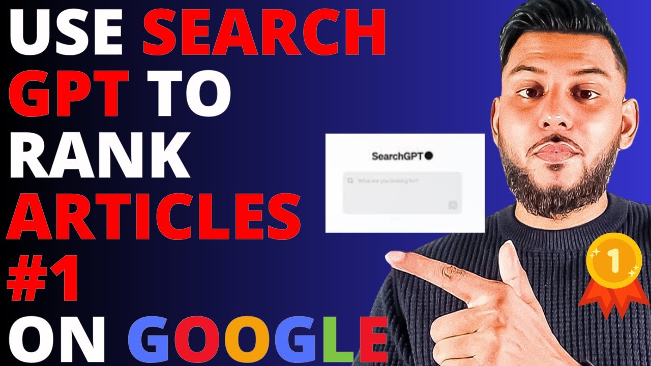 How to Dominate Google Rankings using SearchGPT in 2024